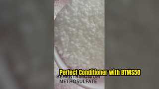 BTMS50 widely used in hair conditioner formula 